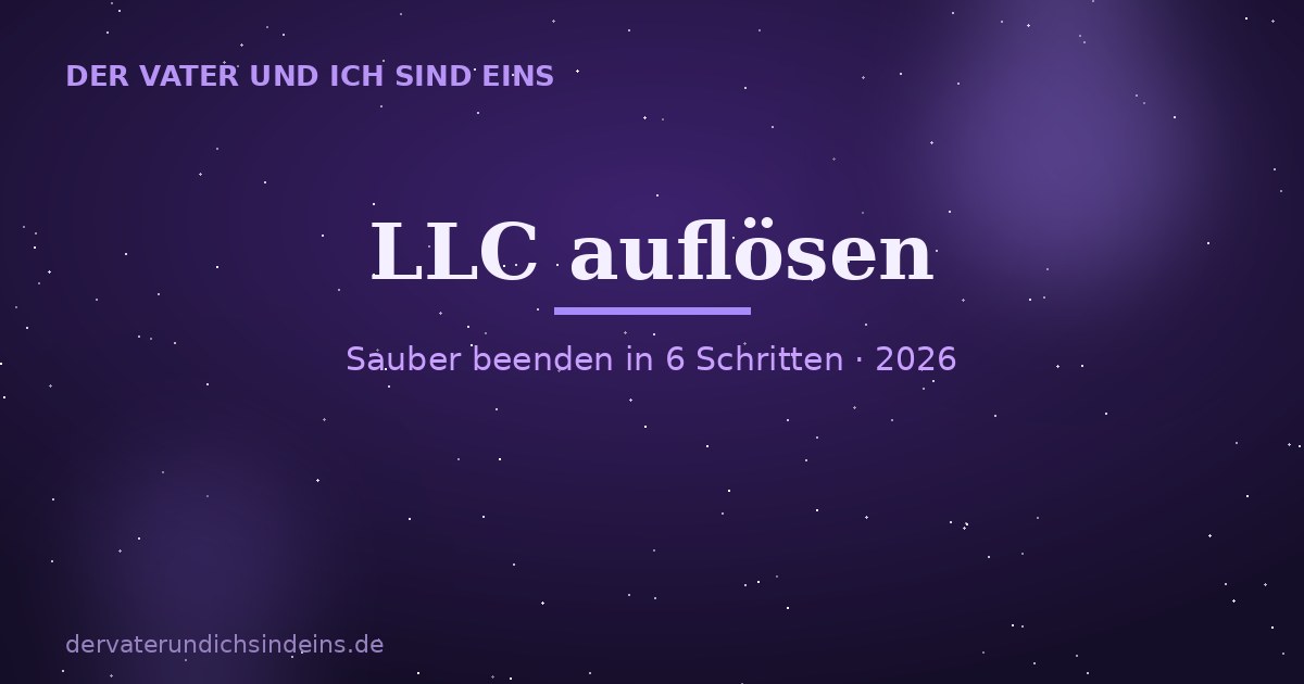 LLC auflösen – Ratgeber 2026 von Christian Elijah Christus