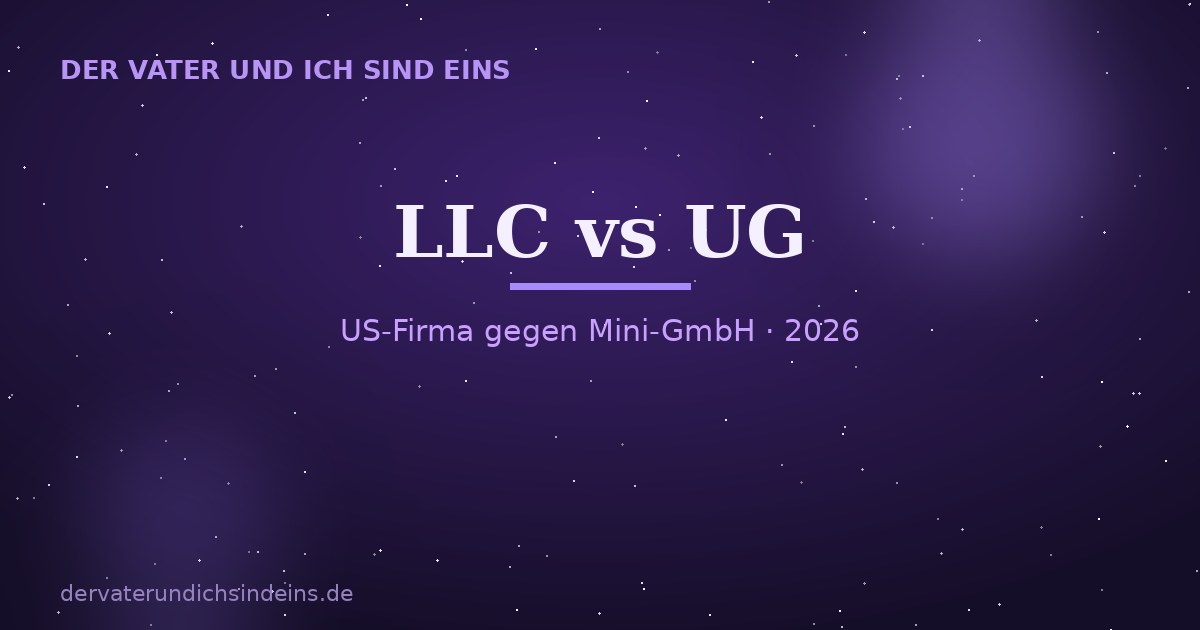 LLC vs UG &ndash; Ratgeber 2026 von Christian Elijah Christus