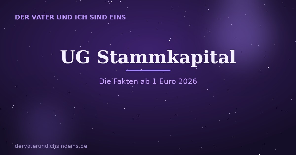 UG Stammkapital &ndash; Ratgeber 2026 von Christian Elijah Christus