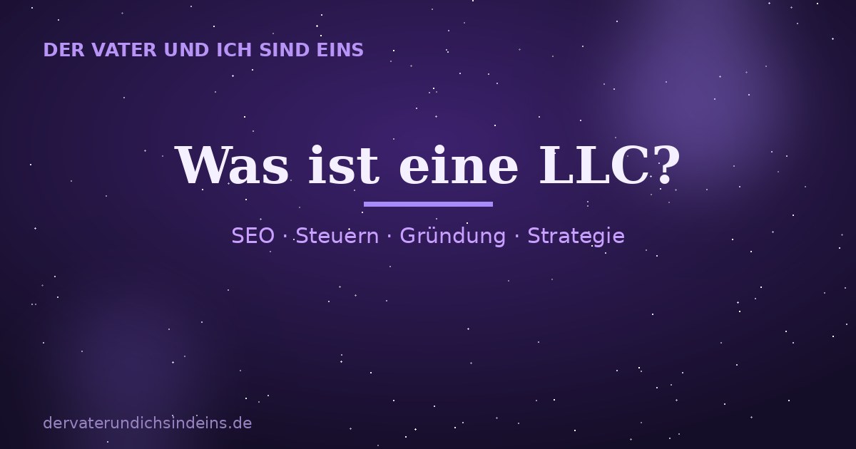 Was ist eine LLC – Ratgeber 2026 von Christian Elijah Christus