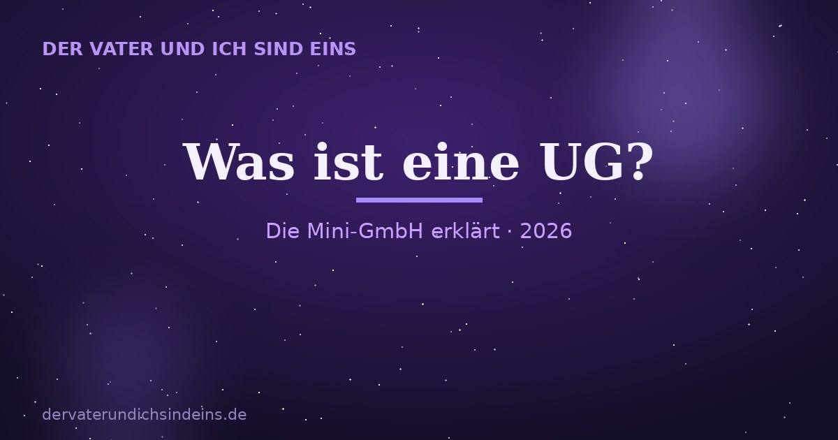 Was ist eine UG &ndash; Ratgeber 2026 von Christian Elijah Christus
